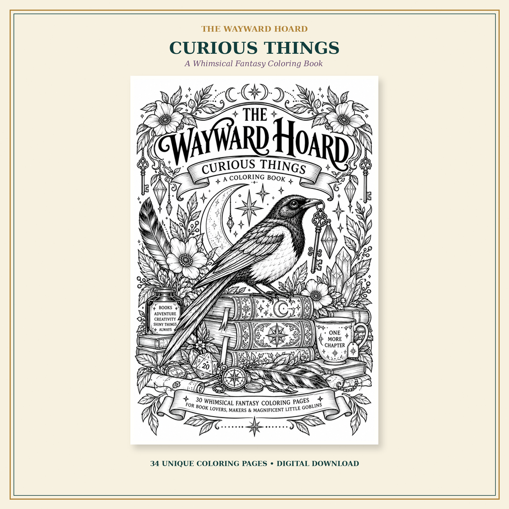 Curious Things | The Wayward Hoard 34-Page Printable Fantasy Coloring Book